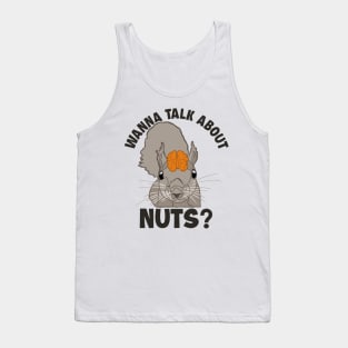 Wanna Talk About Nuts Eastern Gray Japanese Fox Squirrel Tank Top